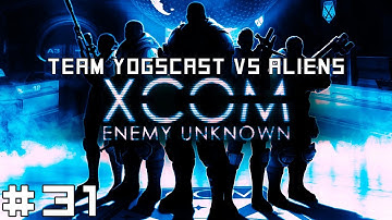 XCOM - Team Yogscast vs Aliens #31 - Oh My God, a Sectopod!