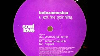 Belezamusica - U Got Me Spinnin' (Seamus Haji Vocal Mix)