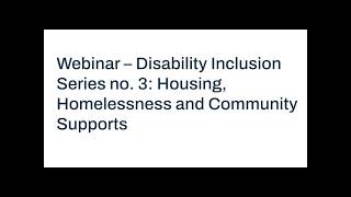 WEBINAR | Disability Inclusion 3: Housing, Homelessness and Community Supports | May 7 2026
