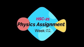 HSC-21 Physics Assignment Week 2 || তাপগতিবিদ্যা || Sazzad Hossain Rafi