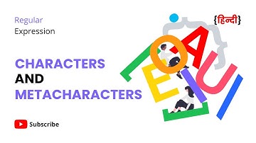 Characters and Metacharacters in regex (HINDI) | Regular expression | For beginners