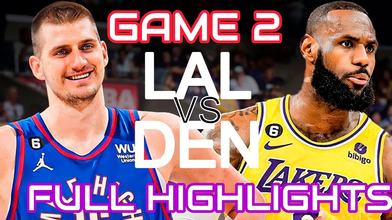 FULL GAME HIGHILIGHTS LOS ANGELES LAKERS VS DENVER NUGGETS | GAME 2 | NBA PLAYOFF