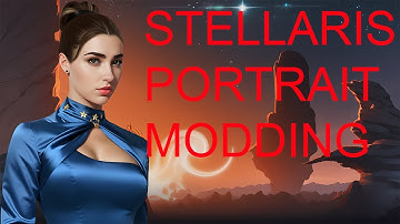 2025 Stellaris Modding - (Portraits) Species Creation Guide