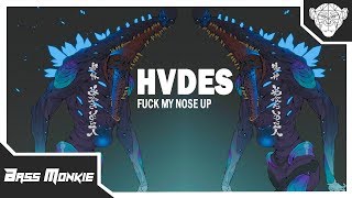 [Electro] HVDES - Fuck My Nose Up
