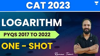 Logarithm | 2017 to 2022 | PYQs | CAT 2023 | Raman Tiwari