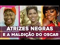 ATRIZES NEGRAS QUE GANHARAM O OSCAR E O BOICOTE DA INDÚSTRIA | SOCIOCRÔNICA