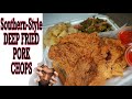 Southern Deep Fried Pork Chops | Pork Chop Recipe