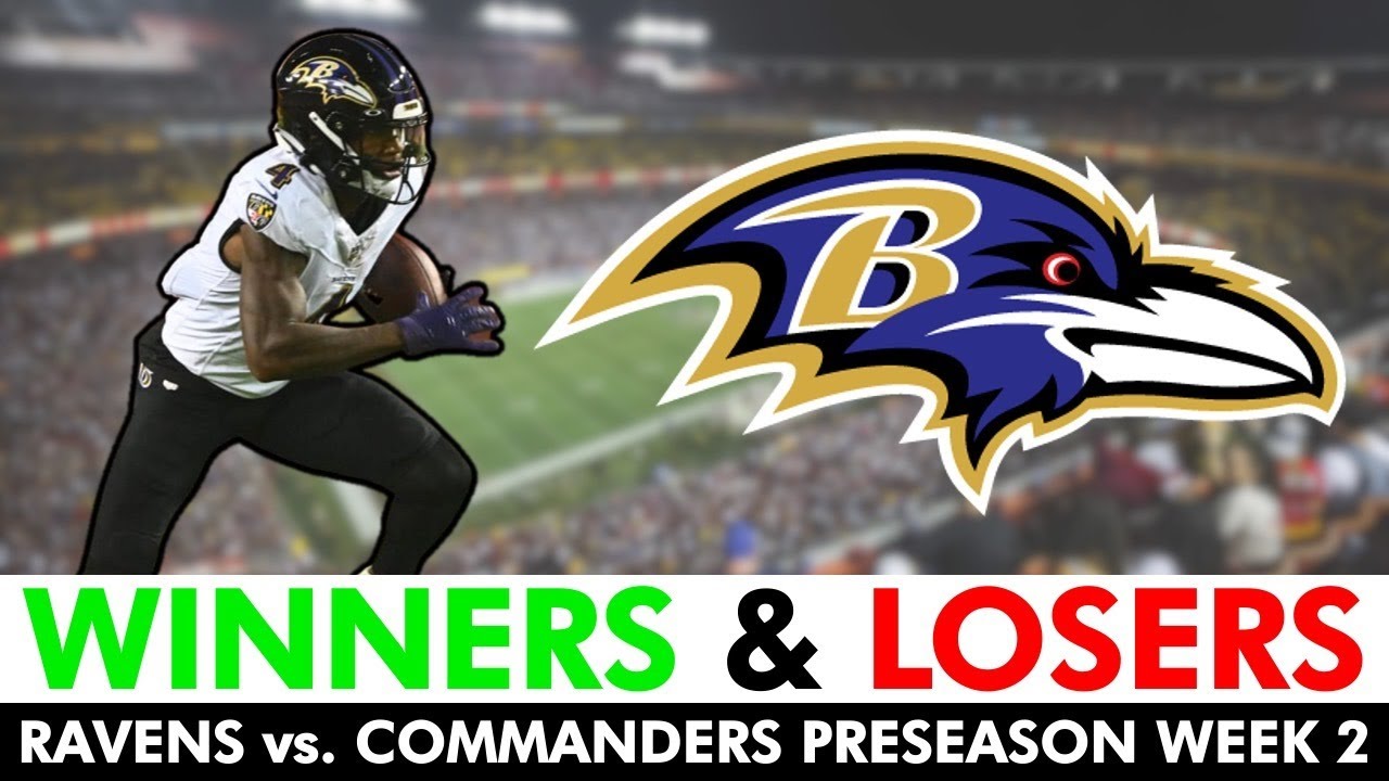 Baltimore Ravens Winners & Losers From Preseason Loss vs. Commanders Ft.  Zay Flowers & Josh Johnson 