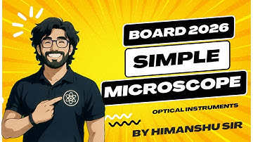 THE SIMPLE MICROSCOPE | OPTICAL INSTRUMENT SERIES | #physics #cbse2026