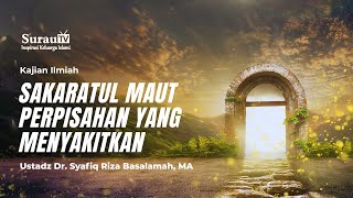 🎥 LIVE SAKARATUL MAUT PERPISAHAN YANG MENYAKITKAN | Ustadz Dr. Syafiq Riza Basalamah, MA