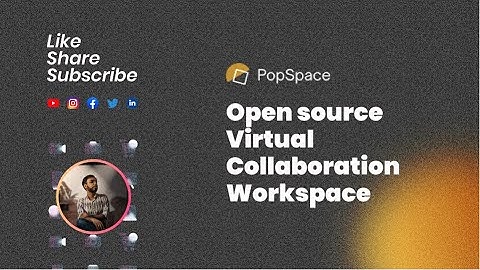 Open source Virtual Collaboration Workspace