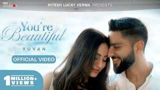 You're Beautiful | Yuvan | Sneha Kapoor | Fuego | Arry Gill | New Punjabi Songs 2024
