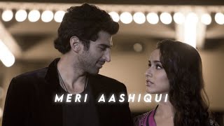 Meri Aashiqui Slowed Reverb Palak Machal & Arjit Singh Aashiqui 2