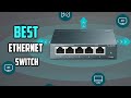 Top 7 Best Ethernet Switch Review in 2021 - See This Before You Buy