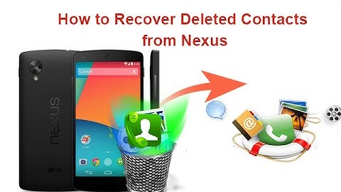 How to Recover Deleted Contacts from Nexus