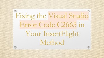 Fixing the Visual Studio Error Code C2665 in Your InsertFlight Method