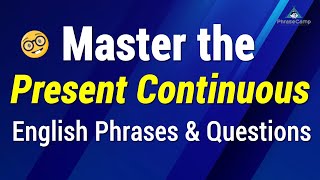 Master the Present Continuous Grammar for Beginner ESL &amp; TOEIC students with Phrases &amp; Questions