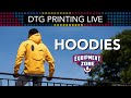 DTG PRINTING LIVE - Hoodies