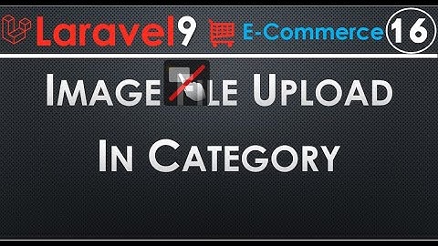 16 Laravel Image file upload for Category