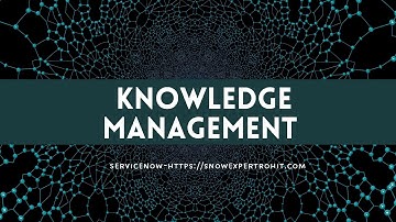 Knowledge  Management ServiceNow