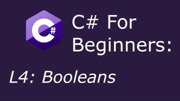 C# For Beginners L4: Booleans and Conditional Comparisons