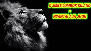 D'JMBE - NYANTAI AJA JHON
