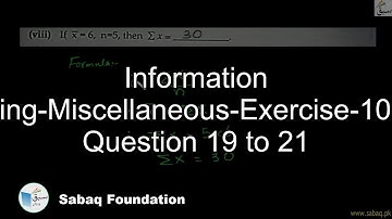 Information Handling-Miscellaneous-Exercise-10-From Question 19 to 21, Math Lecture | Sabaq.pk