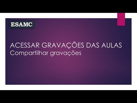 ACESSAR GRAVAÇÕES DAS AULAS -  ESAMC UBERLÂNDIA