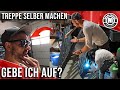 Mache ich die Treppe fertig oder die Treppe mich??? Gebe ich auf?