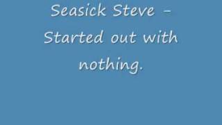 Seasick Steve - Started out with nothing. - HQ Album Version!
