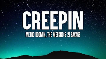 Metro Boomin, The Weeknd, 21 Savage - Creepin' (Lyrics)