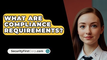 What Are Compliance Requirements? - SecurityFirstCorp.com