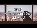 【和訳】Cross My Mind Pt. 2 (feat. Kiiara) - ARIZONA