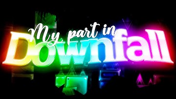 【4K 】TOP 10? || My Part in “Downfall” || Hosted by Raider (Geometry Dash 2.11)