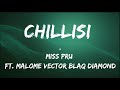 Miss Pru - Chillisi Ft Malome Vector, Blaq Diamond LYRICS