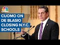 N.Y. Gov. Andrew Cuomo on Mayor de Blasio's decision to close N.Y.C. schools to curb Covid-19