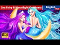 Sea Fairy and Moonlight Goddness 🌙 👰 Bedtime Stories🌛 Fairy Tales in English @WOAFairyTalesEnglish