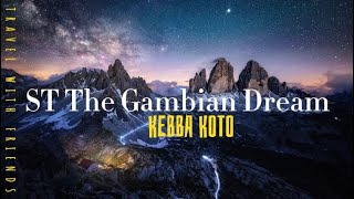 ST GAMBIAN DREAM - KEBBA KOTTO (Lyrics video)🇬🇲