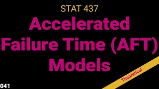 041. Accelerated Failure Time Models (Theory)