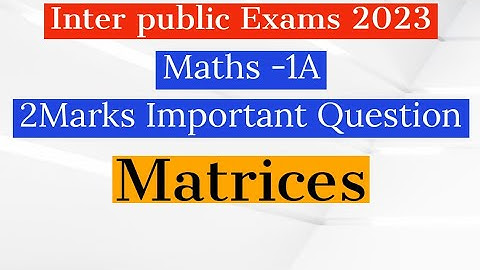 Inter 1st Year Maths -1A Matrices 2 Marks Important questions || Maths I-A Important Questions