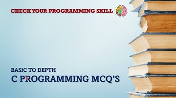 9 - C Programming MCQs based logical skills in C