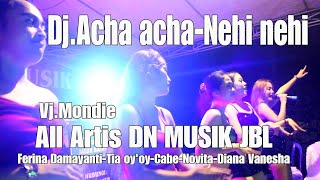 Acha-acha nehi-nehi All Artis DN MUSIK | Voc. Diana vanesa Ft Ita Emon