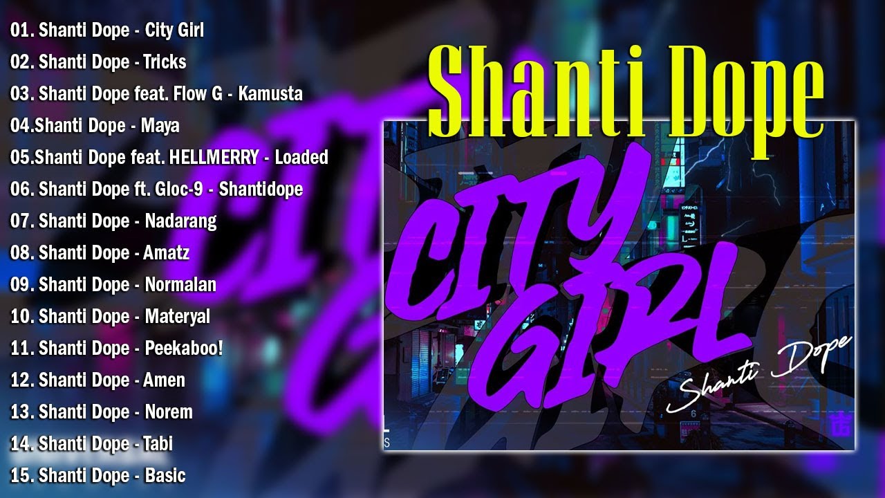 Shanti Dope   City Girl  Top Trending Rap OPM 2022 New Playlist  Shanti Dope Nonstop Songs