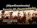 HiperExcelencia RANCHO EL QUEVEDEÑO - Torneo Don Lupe Vive 2021