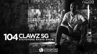 Clawz SG - Steyoyoke Radioshow #104