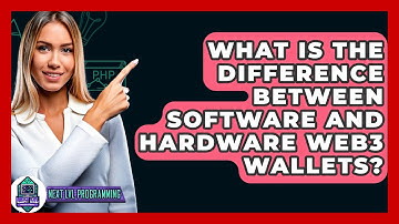 What Is The Difference Between Software And Hardware Web3 Wallets? - Next LVL Programming