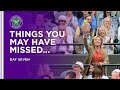 Things You May Have Missed | Day Seven | Wimbledon 2021