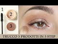 Trucco semplice con 3 prodotti in 3 step