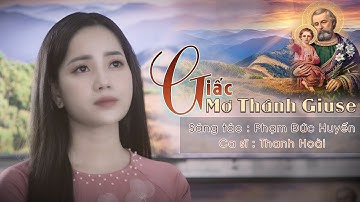 GIẤC MƠ THÁNH GIUSE | Sáng tác : Phạm Đức Huyến | Ca sĩ : Thanh Hoài