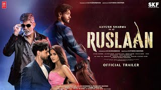 RUSLAAN - Official Trailer | Aayush Sharma | Jagapathi Babu | Sushrii | Katyayan S | Radha M. Update
